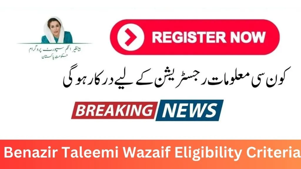 Benazir Taleemi Wazaif Eligibility Criteria for Students New Update March 2024